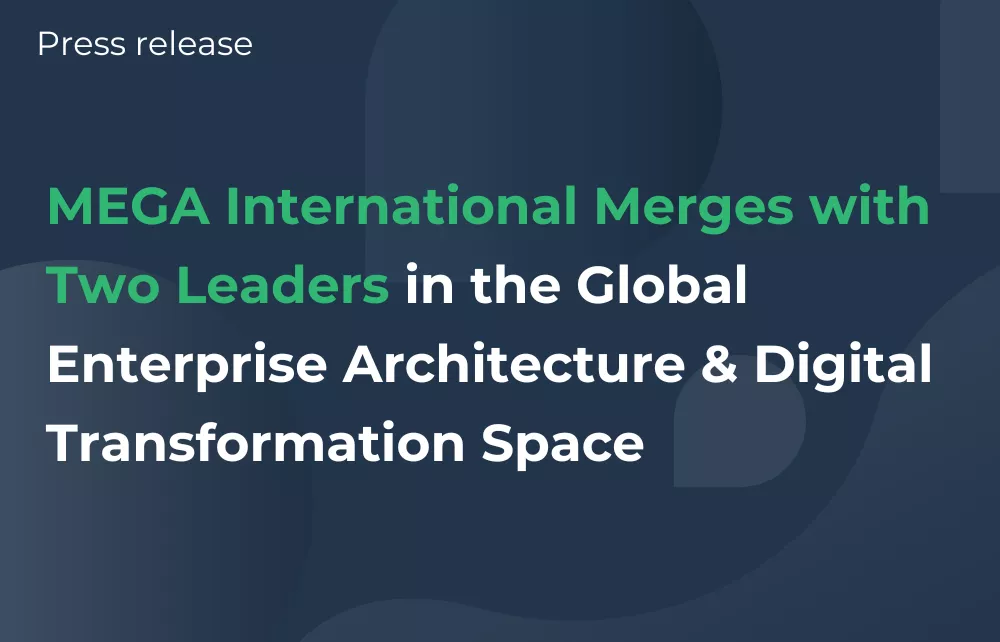 Text: MEGA Merges with Two Leaders in the Global Enterprise Architecture & Digital Transformation Space